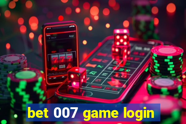 bet 007 game login